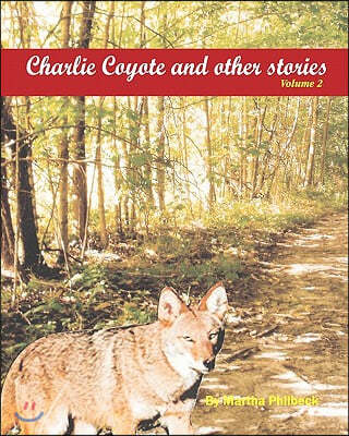 Charlie Coyote & other stories: Poignantstories by children and for children