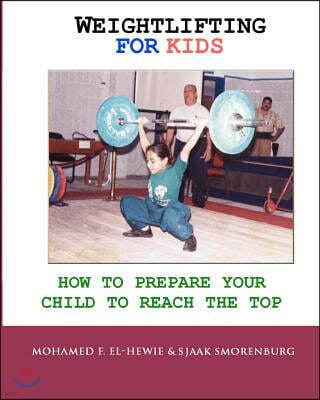 Weightlifting For Kids: How To Prepare Your Child To Reach The Top