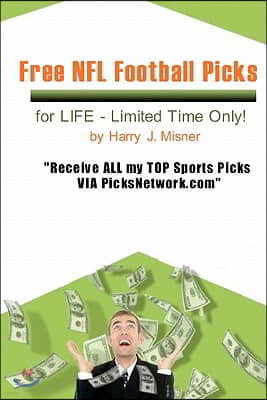 Free NFL Football Picks for Life - Limited Time Only!: Receive All My Top Sports Picks Via Picksnetwork.com