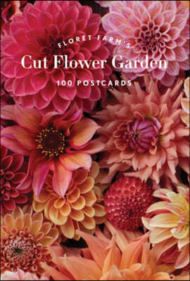Floret Farm's Cut Flower Garden 100 Postcards: (floral Postcards, Botanical Gifts)