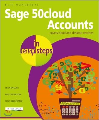 Sage Accounts in Easy Steps: Illustrated Using Sage 50cloud