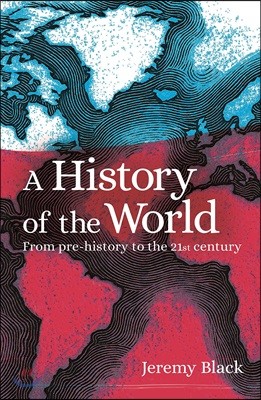 A History of the World: From Prehistory to the 21st Century