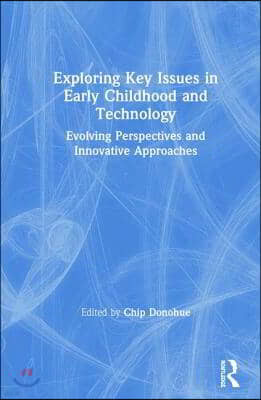 Exploring Key Issues in Early Childhood and Technology