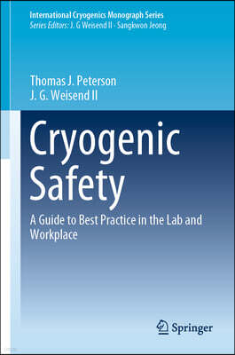 Cryogenic Safety: A Guide to Best Practice in the Lab and Workplace