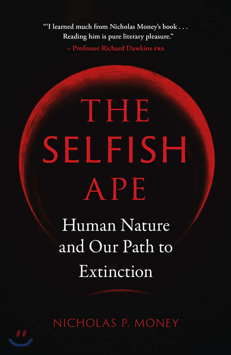 The Selfish Ape: Human Nature and Our Path to Extinction