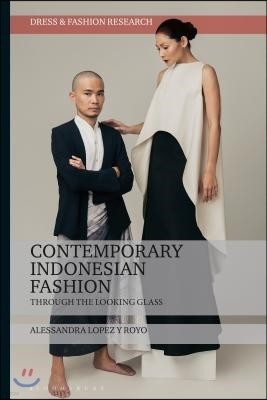 Contemporary Indonesian Fashion: Through the Looking Glass