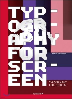 The Typography for Screen: Type in Motion: Type in Motion