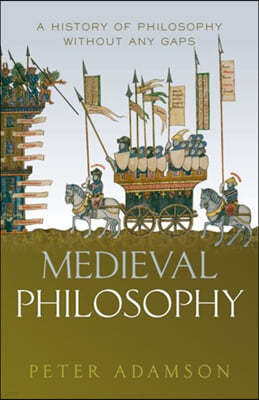 Medieval Philosophy: A History of Philosophy Without Any Gaps, Volume 4