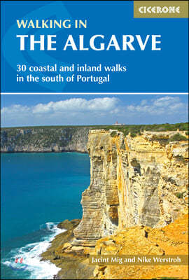 Walking in the Algarve: 30 Coastal and Inland Walks in the South of Portugal