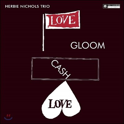 Herbie Nichols Trio — Love, Gloom, Cash, Love 앨범 커버