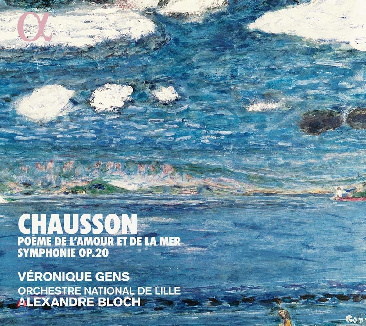 Veronique Gens 쇼송: 사랑과 바다의 시, 교향곡 (Chausson: Poeme de l'amour et de la mer, Symphonie Op.20)