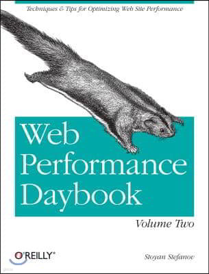 Web Performance Daybook Volume 2: Techniques and Tips for Optimizing Web Site Performance