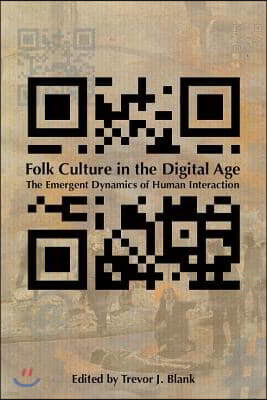 Folk Culture in the Digital Age: The Emergent Dynamics of Human Interaction Volume 1
