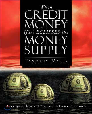 When Credit Money (Far) Eclipses the Money Supply: A Money-Supply View of 21st Century Economic Disasters