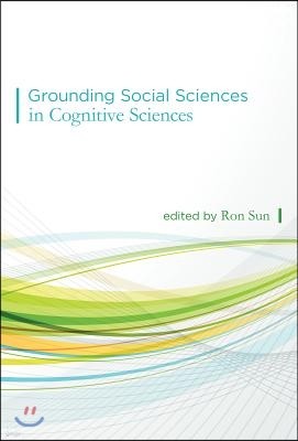 Grounding Social Sciences in Cognitive Sciences