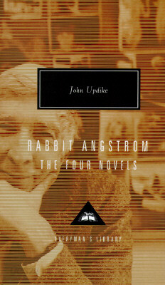 Rabbit Angstrom: The Four Novels: Rabbit, Run, Rabbit Redux, Rabbit Is Rich, and Rabbit at Rest