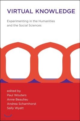 Virtual Knowledge: Experimenting in the Humanities and the Social Sciences