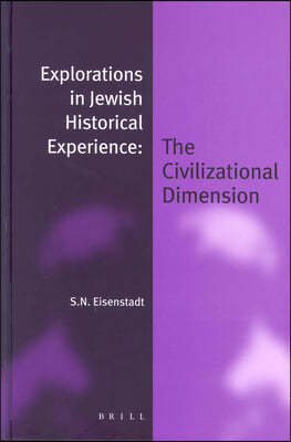 Explorations in Jewish Historical Experience: The Civilizational Dimension