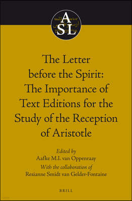 The Letter Before the Spirit: The Importance of Text Editions for the Study of the Reception of Aristotle