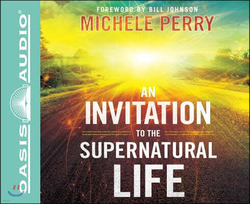 Oasis Audio An Invitation to the Supernatural Life (Library Edition)