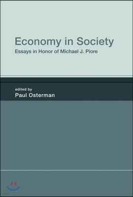 Economy in Society: Essays in Honor of Michael J. Piore