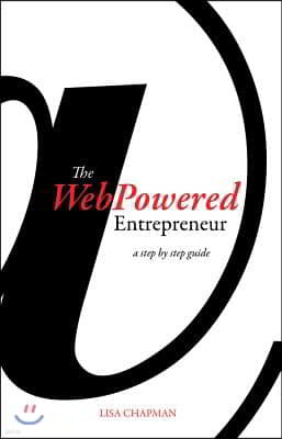 Webpowered Entrepreneur: A Step by Step Guide