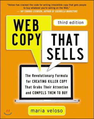 Web Copy That Sells: The Revolutionary Formula for Creating Killer Copy That Grabs Their Attention and Compels Them to Buy