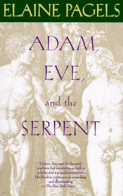 Adam, Eve, and the Serpent: Sex and Politics in Early Christianity