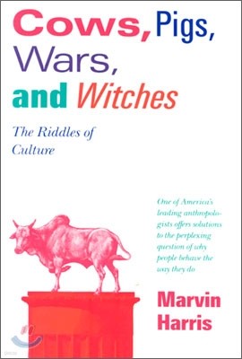 Cows, Pigs, Wars, and Witches: The Riddles of Culture