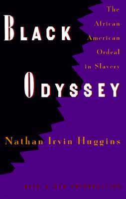 Black Odyssey: The African-American Ordeal in Slavery