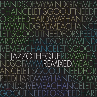  (Jazzotheque) - Remixed: Ʈ ͽ