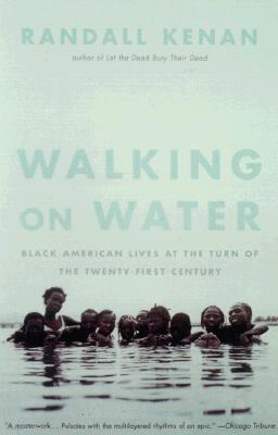 Walking on Water: Black American Lives at the Turn of the Twenty-First Century