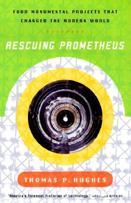 Rescuing Prometheus: Four Monumental Projects That Changed Our World