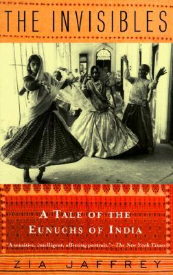 The Invisibles: A Tale of the Eunuchs of India