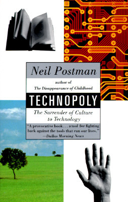 Technopoly: The Surrender of Culture to Technology