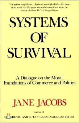 Systems of Survival: A Dialogue on the Moral Foundations of Commerce and Politics