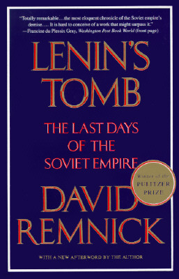 Lenin's Tomb: The Last Days of the Soviet Empire (Pulitzer Prize Winner)