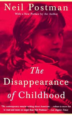 The Disappearance of Childhood