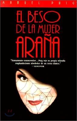 El Beso de la Mujer Arana / The Kiss of the Spider Woman = Kiss of the Spider Woman