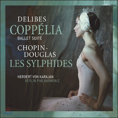 Herbert von Karajan  鸮: ߷  `縮` / :  ǵ (Leo Delibes: Coppelia / Chopin: Les Sylphides) [LP]