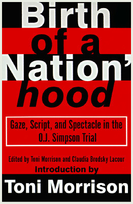 Birth of a Nation'hood: Gaze, Script, and Spectacle in the O.J. Simpson Case