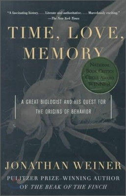 Time, Love, Memory: A Great Biologist and His Quest for the Origins of Behavior