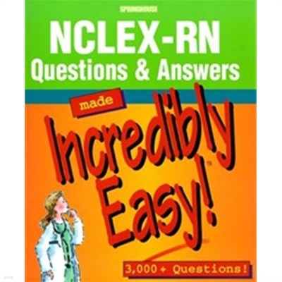 NCLEX-RN Questions &amp Answers Made Incredibly Easy!