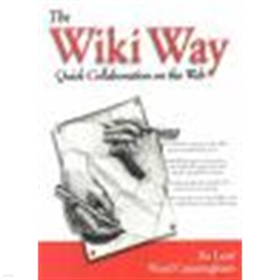 The Wiki Way: Collaboration and Sharing on the Internet: Quick Collaboration on the Web [With CDROM] (Paperback)