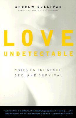 Love Undetectable: Notes on Friendship, Sex, and Survival