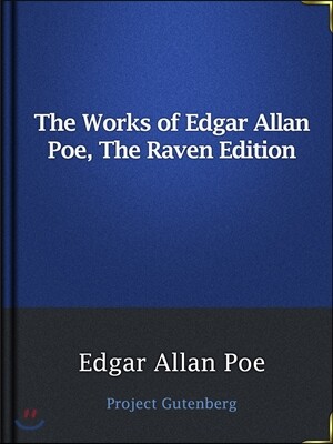 The Works of Edgar Allan Poe, The Raven Edition / Table Of Contents And Index Of The Five Volumes