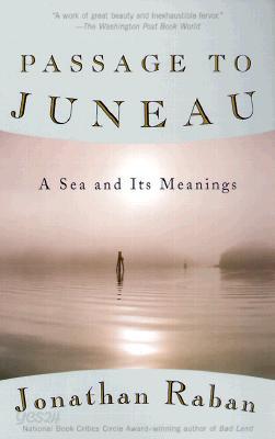 Passage to Juneau: A Sea and Its Meanings