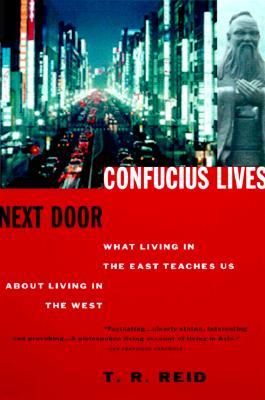 Confucius Lives Next Door: What Living in the East Teaches Us about Living in the West