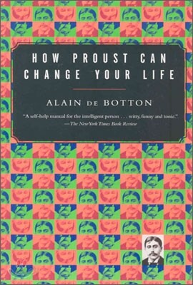 How Proust Can Change Your Life