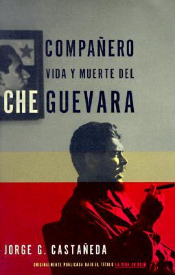 Compañero / Compañero: The Life and Death of Che Guevara: Vida y muerte del Che Guevara--Spanish-language edition